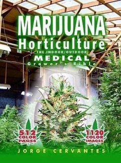 Marijuana Horticulture: The Indoor/Outdoor Medical Grower's Bible - Cervantes, Jorge