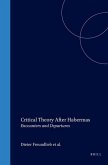 Critical Theory After Habermas: Encounters and Departures