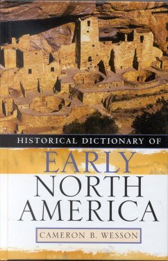 Historical Dictionary of Early North America - Wesson, Cameron B