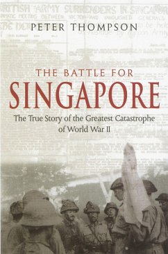 The Battle for Singapore - Thompson, Peter