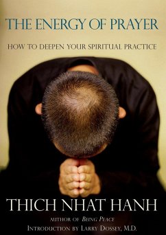 The Energy of Prayer: How to Deepen Your Spiritual Practice - Nhat Hanh, Thich