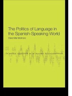 The Politics of Language in the Spanish-Speaking World - Mar-Molinero, Clare