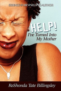 Help! I've Turned Into My Mother - Billingsley, Reshonda Tate