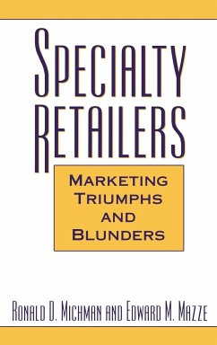 Specialty Retailers -- Marketing Triumphs and Blunders - Michman, Ronald