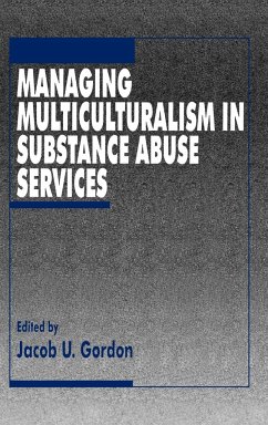 Managing Multiculturalism in Substance Abuse Services - Gordon, Jacob U. (ed.)