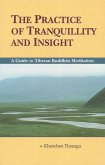The Practice of Tranquillity and Insight: A Guide to Tibetan Buddhist Meditation