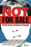 Not for Sale: Feminists Resisting Prostitution and Pornography