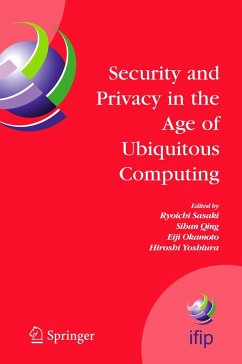 Security and Privacy in the Age of Ubiquitous Computing - Sasaki, Ryoichi / Qing, Sihan / Okamoto, Eiji / Yoshiura, Hiroshi (eds.)