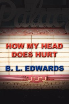 How My Head Does Hurt - Edwards, B. L.