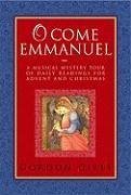 O Come Emmanuel: A Musical Tour of Daily Readings for Advent and Christmas - Giles, Gordon