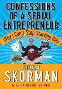 Confessions of a Serial Entrepreneur - Skorman, Stuart