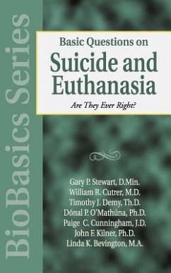 Basic Questions on Suicide and Euthanasia - Stewart, Gary P; Cutrer, William R; Demy, Timothy J