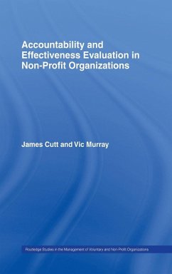 Accountability and Effectiveness Evaluation in Nonprofit Organizations - Cutt, James; Murray, Vic