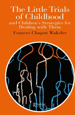 The Little Trials Of Childhood - Waksler, Frances Chaput