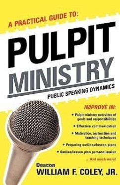 A Practical Guide to Pulpit Ministry - Coley, William F.