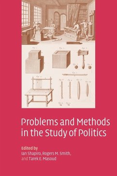 Problems and Methods in the Study of Politics - Shapiro, Ian / Smith, Rogers M. / Masoud, Tarek E. (eds.)