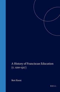 A History of Franciscan Education (C. 1210-1517) - Roest, Bert