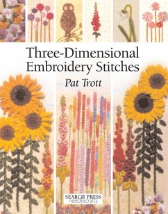Three-Dimensional Embroidery Stitches - Trott, Pat