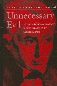 Unnecessary Evil: History and Moral Progress in the Philosophy of Immanuel Kant - Anderson-Gold, Sharon