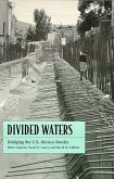 Divided Waters: Bridging the U.S.-Mexico Border