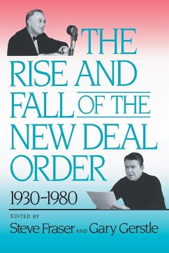 The Rise and Fall of the New Deal Order, 1930-1980 - Fraser, Steve / Gerstle, Gary (eds.)