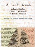 'Al Kanfei Yonah (2 Vols.): Collected Studies of Jonas C. Greenfield on Semitic Philology
