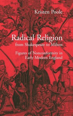Radical Religion from Shakespeare to Milton - Poole, Kristen