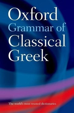 Oxford Grammar of Classical Greek - Morwood, The late James (Fellow, Fellow, Wadham College, Oxford)