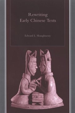 Rewriting Early Chinese Texts - Shaughnessy, Edward L.