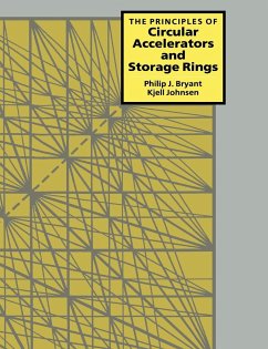 The Principles of Circular Accelerators and Storage Rings - Bryant, Philip J.; Johnsen, Kjell; Philip J., Bryant