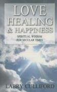 Love, Healing and Happiness - Culliford, Larry