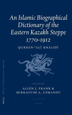 An Islamic Biographical Dictionary of the Eastern Kazakh Steppe: 1770-1912 - Khalidi, Qurban-Ali