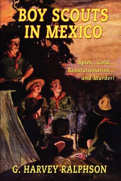 Boy Scouts in Mexico, or On Guard with Uncle Sam Boy Scouts in Mexico, or On Guard with Uncle Sam