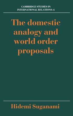 The Domestic Analogy and World Order Proposals - Suganami, Hidemi