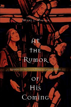 At the Rumor of His Coming - Hudson, Henry L.