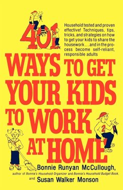 401 Ways to Get Your Kids to Work at Home - McCullough, Bonnie Runyan; Monson, Susan Walker