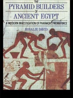 The Pyramid Builders of Ancient Egypt - David; David, Rosalie