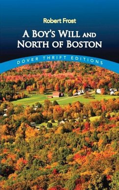 A Boy's Will and North of Boston - Frost, Robert