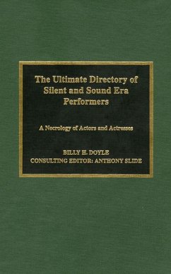 The Ultimate Directory of Silent and Sound Era Performers - Doyle, Billy H