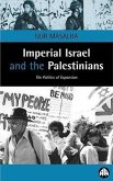Imperial Israel and the Palestinians: The Politics of Expansion