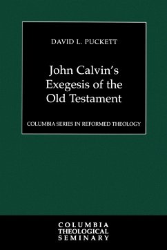 John Calvin's Exegesis of the Old Testament - Puckett, David
