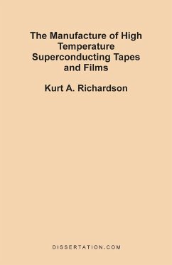 The Manufacture of High Temperature Superconducting Tapes and Films - Richardson, Kurt A.