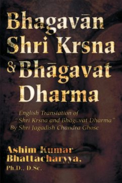 Bhagavan Shri Krsna & Bhagavat Dharma - Bhattacharyya, Ashim Kumar