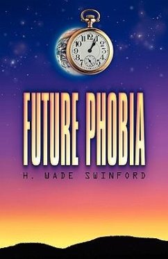 Future Phobia - Swinford, H. Wade