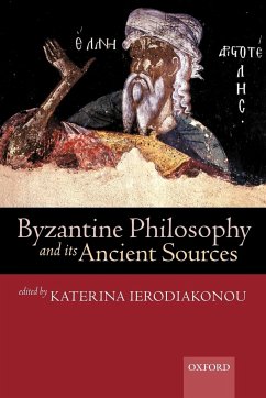 Byzantine Philosophy and Its Ancient Sources - Ierodiakonou, Katerina (ed.)