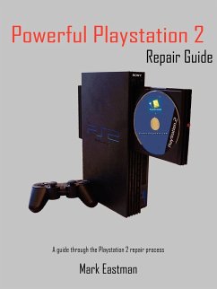 Powerful PlayStation 2 Repair Guide - Eastman, Mark