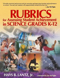 Rubrics for Assessing Student Achievement in Science Grades K-12 - Lantz Jr., Hays B.