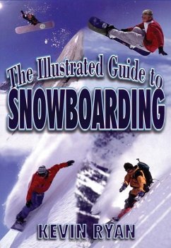 The Illustrated Guide To Snowboarding - Ryan, Kevin