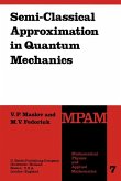 Semi-Classical Approximation in Quantum Mechanics