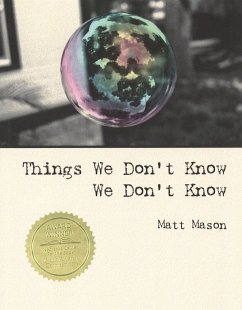 Things We Don't Know We Don't Know - Mason, Matthew T